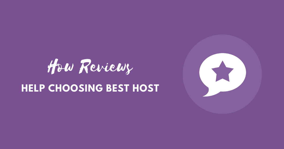 How Reviews helps Choosing Best Hosting